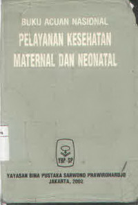 BUKU ACUAN NASIONAL  PELAYANAN KESEHATAN MATERNAL DAN NEONATAL