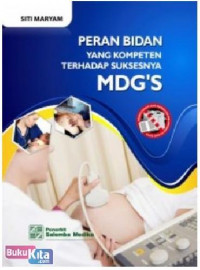 PERAN BIDAN YANG KOMPETEN TERHADAP SUKSESNYA MDG'S