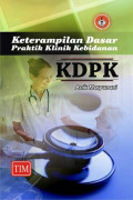 KETERAMPILAN DASAR PRAKTIK KLINIK KEBIDANAN