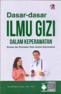 Dasar - dasar ilmu gizi dalam keperawatan : konsep dan penerapan pada asuhan keperawatan