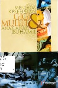 Menjaga Kesehatan Gigi & Mulut Anak - Anak Ibu Hamil