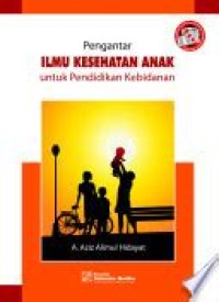 Pengantar Ilmu Kesehatan Anak : Untuk Pendidikan Kebidanan